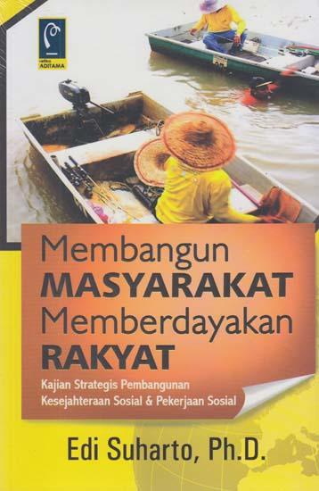 Membangun Masyarakat Memberdayakan Rakyat Kajian Strategis Pembangunan